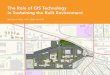 The Role of GIS Technology in Sustaining the Built Environment