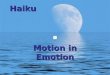 Haiku - Motion in Emotion