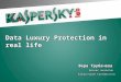 Data Luxury Protection in real life