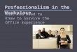 Professionalism in the Workplace (created design only, not content)