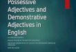 Possessive and Demonstrative Adjectives