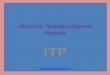 Idiopathic Thrombocytopenic Purpera