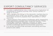 Export Consultancy Services Slides  by sandeep gour