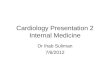 Cardiology presentation 2 internal medicine 762012b