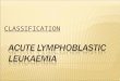 Acute lymphoblastic leukaemia