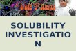Solubility investigation