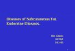 Diseases of Subcutaneous Fat. Endocrine Diseases