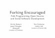 Forking Encouraged: Folk Programming, Open Source, and Social Software Development