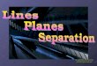 Lines, Planes, And Separation