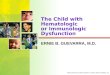 Child With Hematologic or Immunologic Dysfunction