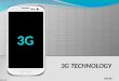 What is 3G Technology full Presentation