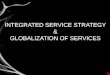 Integrated Service Strategy a topic in Service marketing