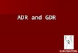 Adr and Gdr