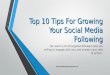 Top 10 Tips For Growing Your Social Media Following