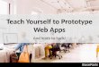Teach Yourself to Build Web Apps