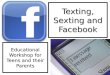 Texting, sexting and facebook