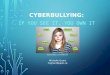 Cyberbullying: If You See It, You Own It