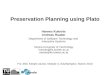 Preservation Planning using Plato, by Hannes Kulovits and Andreas Rauber