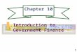 CHAPTER 10- INTRODUCTION TO GOVERNMENT FINANCE