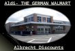 Aldi- The German Walmart