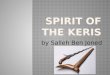 Spirit of the Keris