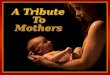 A Tribute To Mother