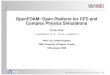 OpenFOAM Open Platform for CFD and Complex Physics Simulation