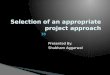 Selection of appropriate project approach-spm