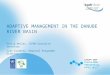 Adaptive Management in the Danube River Basin (Weller/Zavadsky) [IWC4 Presentation]
