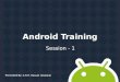 Android session-1-sajib