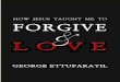 How Jesus taught me to Forgive and Love
