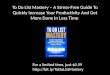 To Do List Mastery – A Stress-Free Guide To Quickly Increase Your Productivity And Get More Done In Less Time