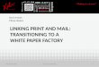 Linking Print and Mail: Transitioning to a White Paper Factory