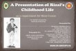 A Presentation of Rizal’s Childhood Life