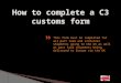 How to complete a c3 customs form when moving your shipment to europe with UPakWeShip