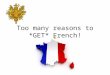 Best reasons to get french
