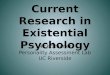 2011 Presentation - Current Research in Existential Psychology