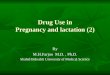 Drug use in pregnancy and lactation (2)