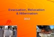 Evacuation, Relocation & Hibernation