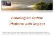 Building an Online Platform with Impact