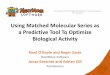 Using Matched Molecular Series as a Predictive Tool To Optimize Biological Activity