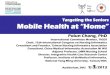 Targeting the Seniors: Mobile Health at "Home"