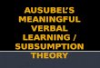Ausubel's Meaningful Verbal Learning