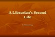 A Librarian's Second Life