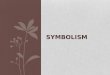 Symbolism -examples of symbols and symbols used in literature