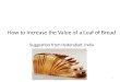How to increase the value of a loaf of bread   edited