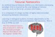 Neural Networks An Artificial Neural Network (ANN) is an 