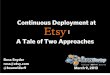Continuous Deployment at Etsy: A Tale of Two Approaches