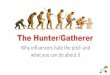 The Hunter / Gatherer