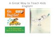 Teach Kids English with Go Dogs Go